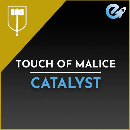 Touch of Malice Catalyst